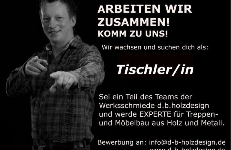 Sei ein Teil des Teams der Werksschmiede d.b.holzdesign